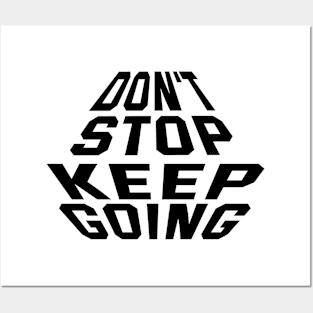 Don't Stop Keep Going Posters and Art